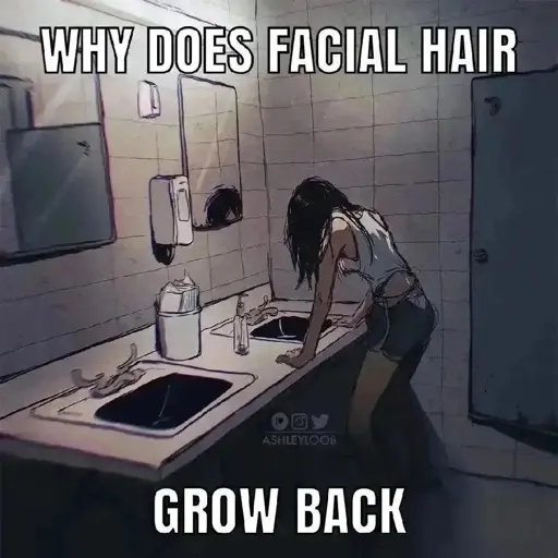 A woman stands dejected in a dimly lit bathroom. Why does facial hair grow back?